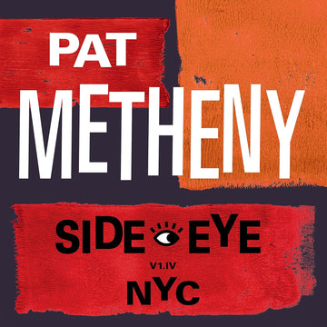 Pat Metheny - Side-Eye Nyc (V1.Iv) - Vinyl