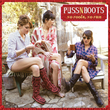 Puss N Boots - No Fools, No Fun - Vinyl