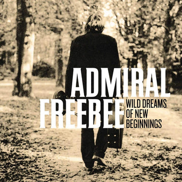 Admiral Freebee - Wild Dreams Of New Beginnings - Vinyl